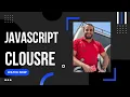 Crash Course Describe Closures in JS