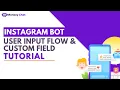 Instagram Bot User Input Flow Custom Field Tutorial