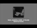 Tenxi, Anangga, Suisei - Attached (Speed up reverb)