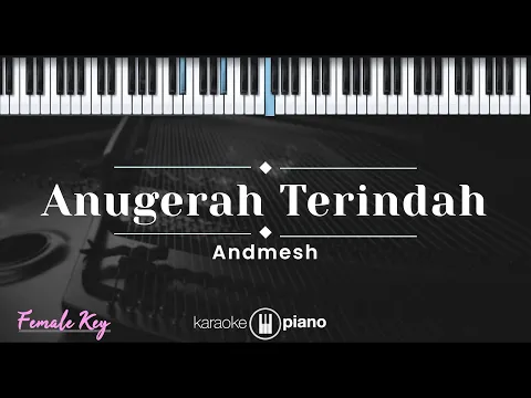 Download MP3 Anugerah Terindah - Andmesh (KARAOKE PIANO - FEMALE KEY)