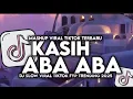 Download Lagu DJ KASIH ABA ABA - KU MERASAKAN APA YANG KAU RASAKAN SLOW VIRAL FULL SONG TIKTOK 2025