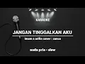 Download Lagu JANGAN TINGGALKAN AKU - KARAOKE DANGDUT | COVER ZANCA