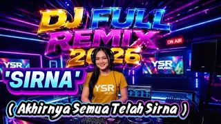 sirna dj full remix breakbeat terbaru cover dj akhirnya semua telah sirna