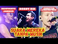 Lagu TERNYATA BEGINI SUARA MEREKA TANPA MUSIK ( Part.5 )
