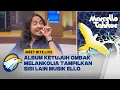 Download Lagu Album Ketujuh Ombak Melankolia Tampilkan Sisi Lain Musik Ello - [Meet Nite Live]