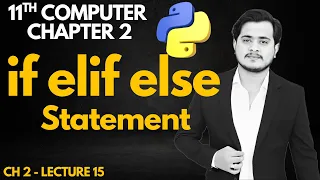 if elif else Statement in Python 11th Computer Chapter 2 - Lec 15