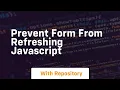 Prevent form from refreshing javascript