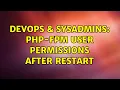 DevOps SysAdmins PHP-FPM user permissions after restart