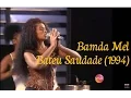 Bamda Mel - Bateu Saudade - Som Brasil 1994