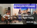Download Lagu Nhật Vy _ ĐỪNG LỪA DỐI NHAU _ Tiếng hát Ngân Trang