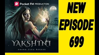 yakshinie pisode new699 pocketfm yakshini ki kahani