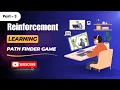 28 3 Reinforcement Learning Basics Path Finder AI Part 3 Python Project