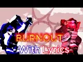 Download Lagu Burn out lms (diva 1x vs ghoul two time) with lyrics 