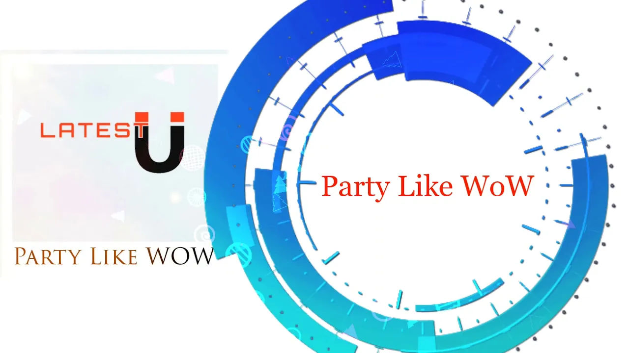 Latest U - Party Like Wow (Official Music)