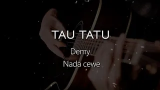 Download TAU TATU // DEMY// COVER KARAOKE GITAR AKUSTIK NO VOKAL MP3