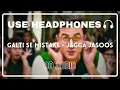 Galti Se Mistake (8D Audio) - Jagga Jasoos || Arijit Singh || Amit Mishra || Ranbir Kapoor || Pritam