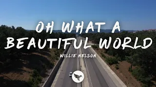 Willie Nelson - Oh What A Beautiful World  (Lyrics)