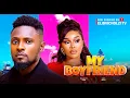 Download Lagu My Boyfriend - Maurce Sam, Onyi Alex (Latest Nollywood Movie 2025)