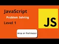 JavaScript Problem Solving Level One - Area or Perimeter