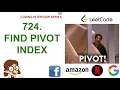 Find Pivot Index Leetcode 724 Amazon Google Facebook interview question