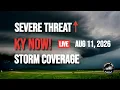LIVE Kentucky Severe Storm Coverage Aug 11 2026