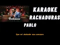 Pablo Rachaduras Karaoke