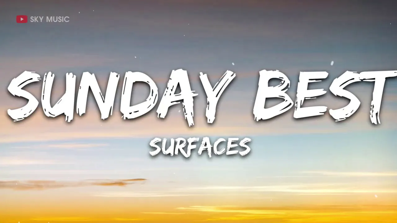 Surfaces - Sunday Best (Lyrics) - 1 hour lyrics