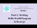 Part 2 Reactjs Tutorial for beginner Writing a Hello World Program in React js