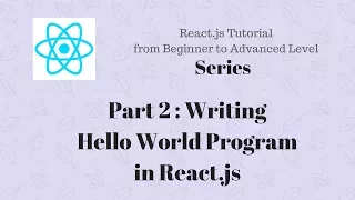 Part 2 Reactjs Tutorial for beginner Writing a Hello World Program in React js
