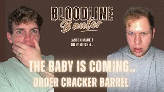 The Baby is Coming Order Cracker Barrel Bloodline Banter w Landon Mauk Riley Mitchell Ep 29