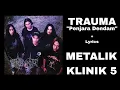 Download Lagu TRAUMA - Penjara Dendam + Lyrics (Metalik Klinik 5) Death Metal Indonesia