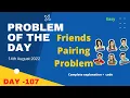 Friends Pairing Problem gfg POTD 14th August Let s Practice Problem of the Day Recursion DP