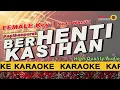 BERHENTI KASIHAN - Female Key D | Karaoke Lirik Instrumental HQ Audio