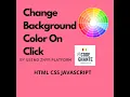 Change Background Color On Click - HTML CSS and Javascript