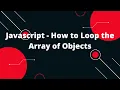 How to loop array of objects in javascript 3 ways to loop array of objects in Javascript