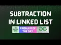 GFG POTD Subtraction in Linked List GFG POTD GFG Solutions 04-01-2024