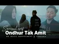 Download Lagu ONDHUR TAK AMIT | SAMSUL ARIF - MR MUSIC