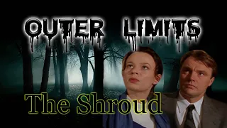 The Outer Limits - The Shroud