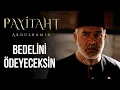 Bunun bedelini ağır ödeyeceksin- Payitaht Abdülhamid 126. Bölüm