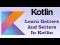 Kotlin Tutorial - Custom Getters And Setters In Kotlin