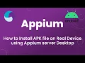 Appium Tutorial 6 How to Install APK file on Real Device using Appium server Desktop