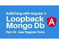 Build blog with Angular 2 Loopback Part 9 User Registration Form