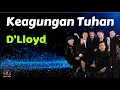 Download Lagu D'Lloyd  -  Keagungan Tuhan  (Lirik Lagu)
