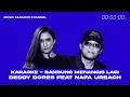 Download Lagu KARAOKE - BANDUNG MENANGIS LAGI - DEDDY DORES feat NAFA URBACH