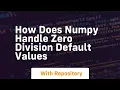how does numpy handle zero division default values