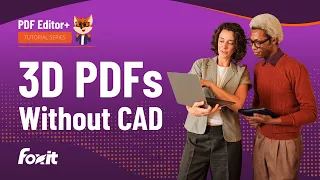 How to Open Review Create 3D PDFs in Foxit PDF Editor Measure Comment Embed 3D Models