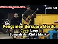 Download Lagu Pengamen Viral Nyanyikan Lagu Sumpah Matiku | Pengamen Suara Merdu