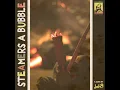 Steamers a Bubble (Dubstep)