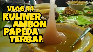 Download Vlog 44...Kuliner Unik Ambon, Makan Papeda Terbang Di Tulehu. MP3