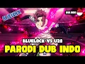 BLUELOCK 2 | PARODI DUB INDONESIA